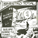 Siniestro Total – Bailare Sobre Tu Tumba.