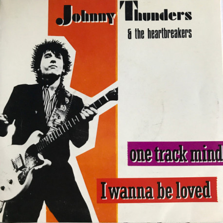 Johnny Thunders & The Heartbreakers &ndash; One Track Mind 
