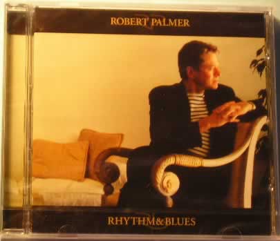 Robert Palmer - Rhythm & Blues
