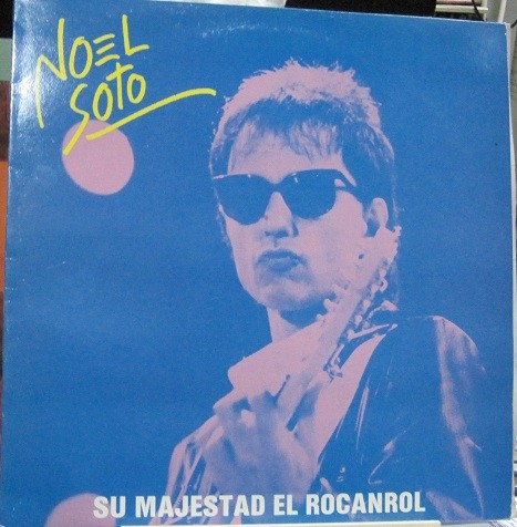 Noel Soto - Su Majestad El Rocanrol
