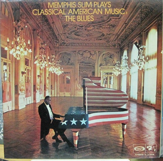 Memphis Slim - Plays Classical American Music:The Blues