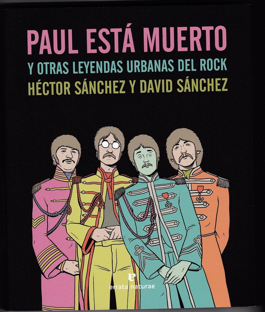 Paul está muerto y otras leyendas urbanas del rock - Héctor Sánchez Paul está muerto y otras leyendas urbanas del rock - Héctor Sánchez