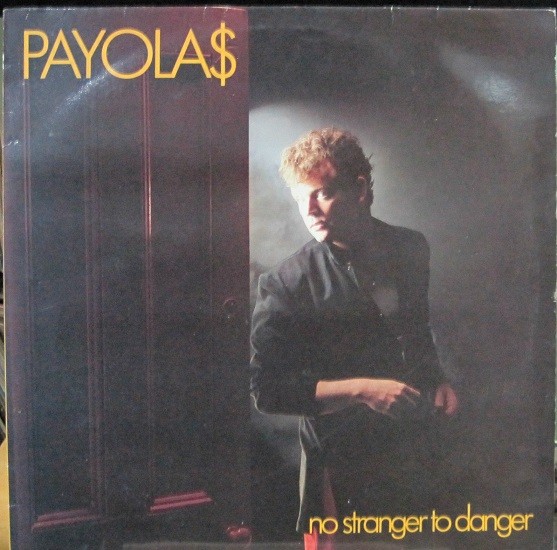 Payolas - No Stranger To Danger.