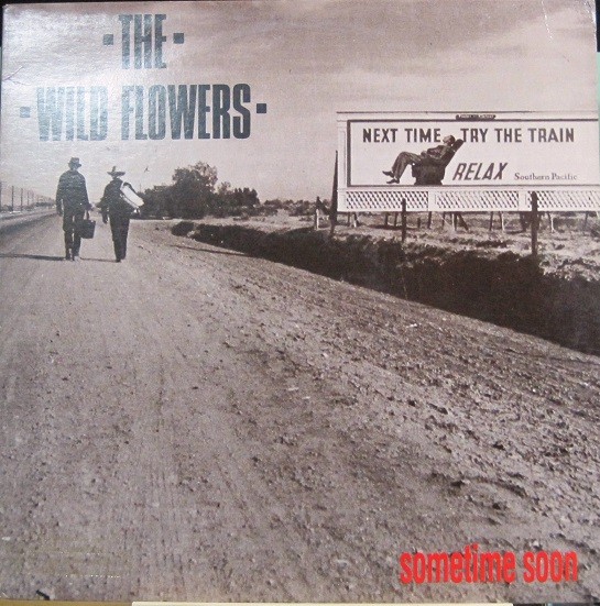 Wild Flowers, The - Sometime Soon.