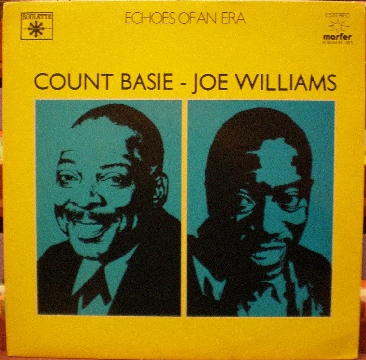 Count Basie - Joe Williams - Echoes of an Era