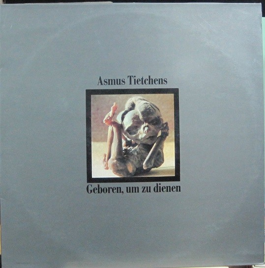 Asmus Tietchens - Geboren, Um Zu Dienen.  Industrial, Experimental.