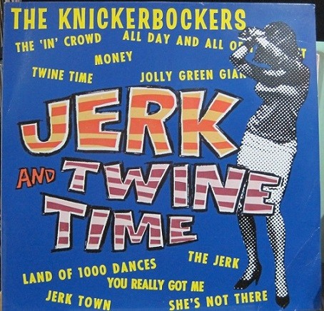 Knickerbockers, The - Jerk And Twine Time.