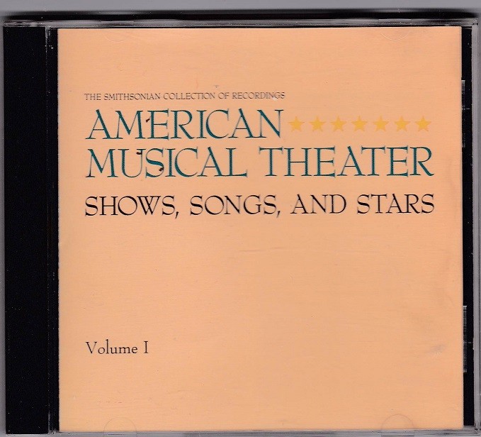 American Musical Theater I - Smithsonian Collection of Recordings - Shows, Songs and Stars