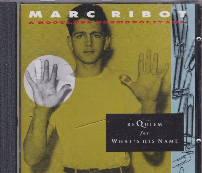 Marc Ribot & Rootless Cosmopolitans - Requiem For What