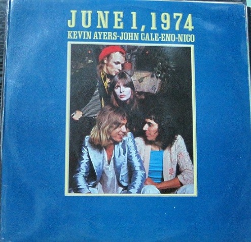 Kevin Ayers-John Cale-Eno-Nico  - June 1,1974.