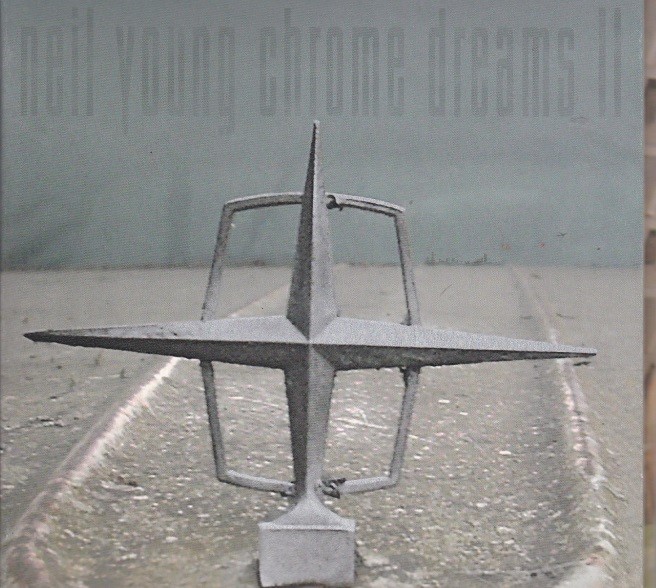 Neil Young - Chrome Dreams II
