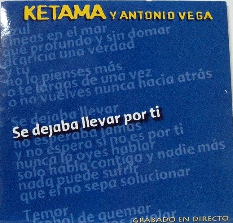 Antonio Vega y Ketama - Se Dejaba Llevar Por Ti.