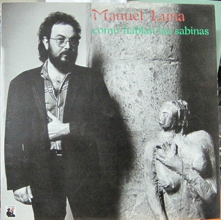 Manuel Luna - Como Hablan Las Sabinas