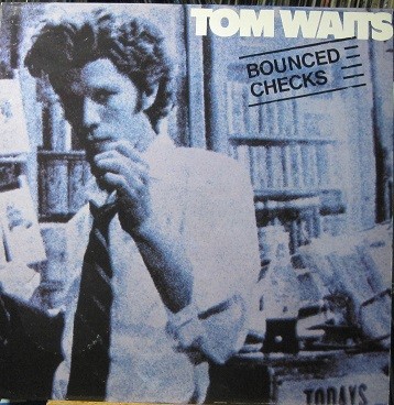 Tom Waits - Bounced Checks