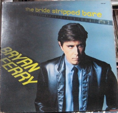 Bryan Ferry - The Bride Stripped Bare 