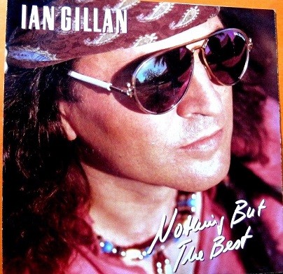 Ian Gillan - Nothing But The Best.