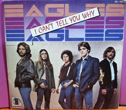 Eagles - I Can´t Tell You Why