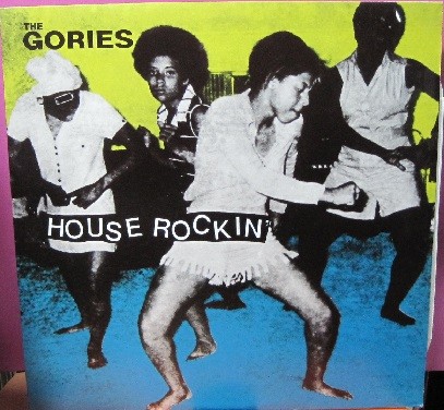 The Gories - House Rockin´