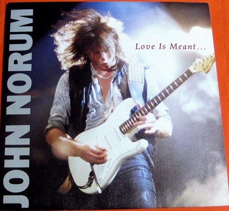 John Norum - Love Is Meant...(To Last Forever)
