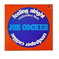 Joe Cocker - Feeling Allright 