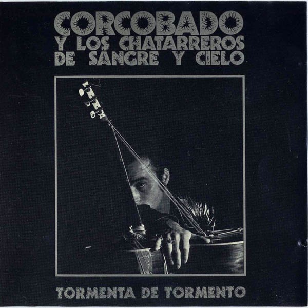 Corcobado Y Los Chatarreros De Sangre Y Cielo* ‎– Tormenta De Tormento