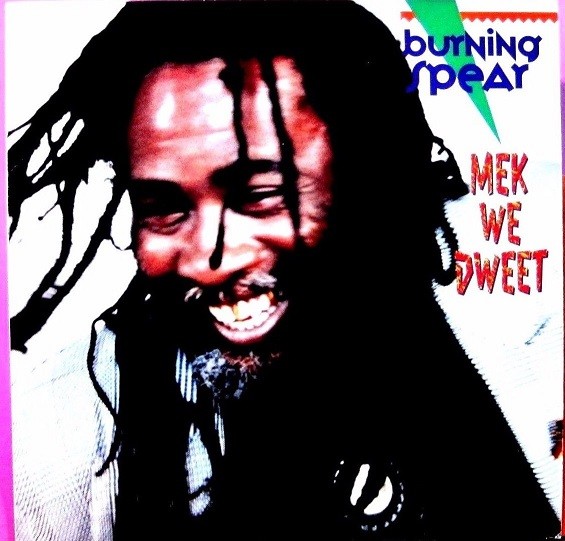 Burning Spear - Mek We Dweet
