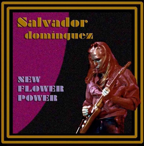 Salvador Domínguez ‎– New Flower Power
