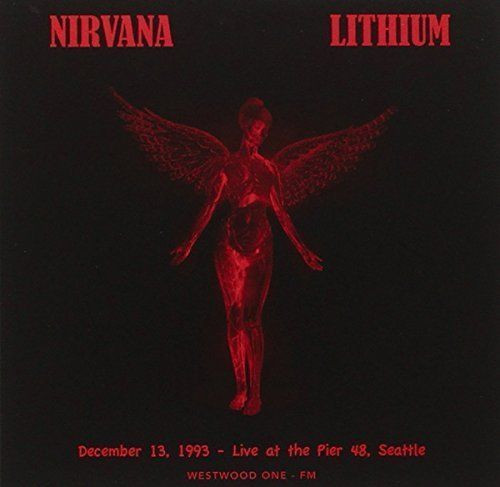 Nirvana ‎– Lithium: December 13, 1993 Live At The Pier 48, Seattle.CD