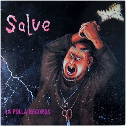 La Polla Records ‎– Salve + Y Ahora Que
