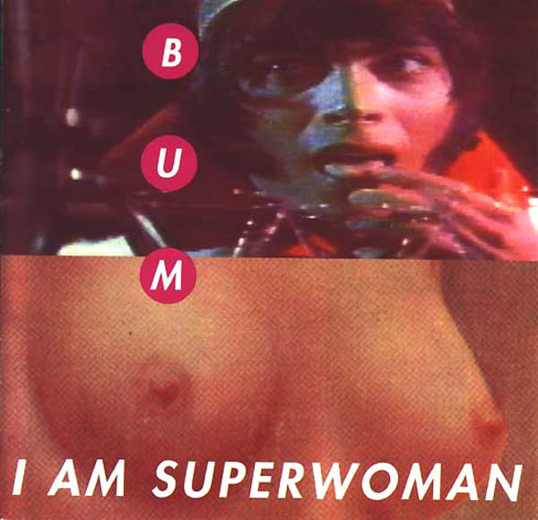 Bum ‎– I Am Superwoman