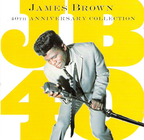James Brown ‎– 40th Anniversary Collection