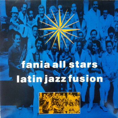 Fania All Stars ‎– Latin Jazz Fusion.