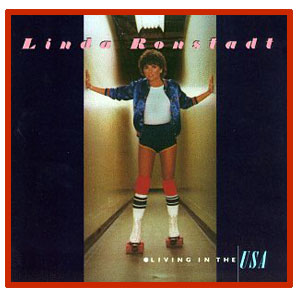 Linda Ronstadt - Living in the USA