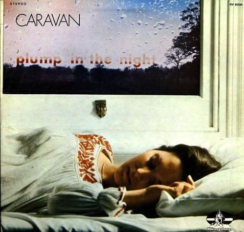 Caravan – For Girls Who Grow Plump In The Night