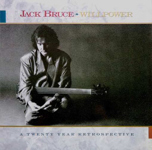 Jack Bruce – Willpower: A Twenty Year Retrospective