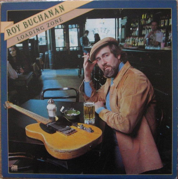 Roy Buchanan – Loading Zone