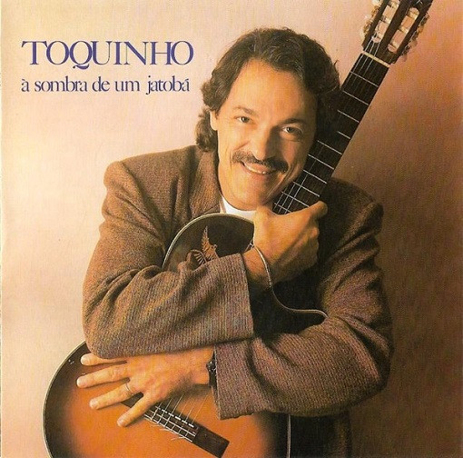 Toquinho – À Sombra De Um Jatobá. 