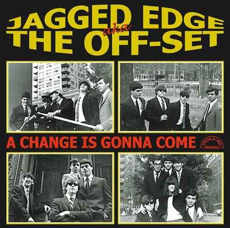 The Jagged Edge  / The Off-Set – A Change Is Gonna Come