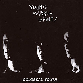 Young Marble Giants – Colossal Youth