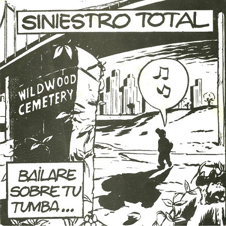 Siniestro Total – Bailare Sobre Tu Tumba. Siniestro Total – Bailare Sobre Tu Tumba.