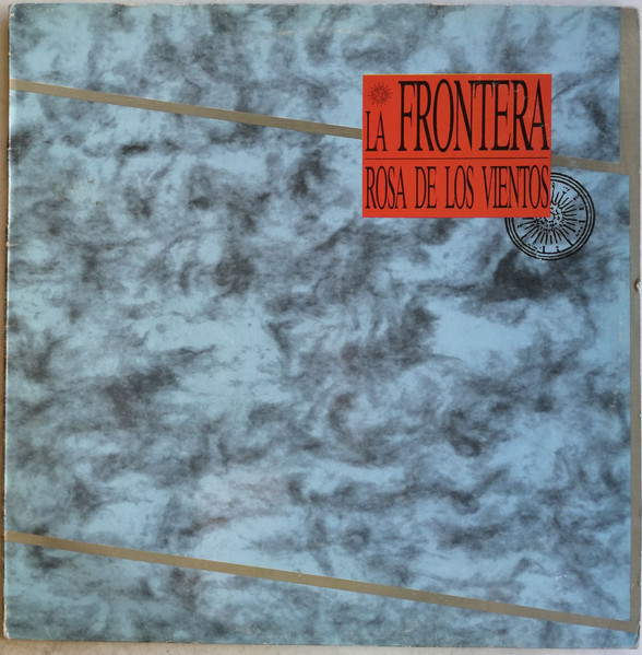 La Frontera – La Rosa De Los Vientos
